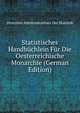 Statistisches Handbuchlein Fur Die Oesterreichische Monarchie (German Edition), Direction Administrativen Der Statistik 