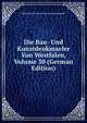 Die Bau- Und Kunstdenkmaeler Von Westfalen, Volume 30 (German Edition), Westphalia Konserva Der Kunstdenkmaeler 
