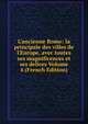 L'ancienne Rome: la principale des villes de l'Europe, avec toutes ses magnificences et ses delices Volume 4 (French Edition), 