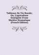 Tableaux De Vie Rurale; Ou, L'agriculture Enseign?e D'une Mari?re Dramatique (French Edition), 