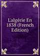 L'alg?rie En 1838 (French Edition), 