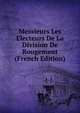 Messieurs Les Electeurs De La Division De Rougement (French Edition), 