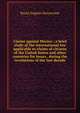 Claims against Mexico ; a brief study of the international law applicable to claims of citizens of the United States and other countries for losses . during the revolutions of the last decade, Raoul Eugene Desvernine 