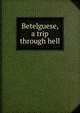 Betelguese, a trip through hell, 