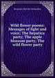 Wild flower poems: Messages of light and voice; The hepatica party; The apple blossom party; The wild flower party, Benjamin Myrrick DesJardins 