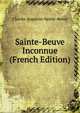Sainte-Beuve Inconnue (French Edition), Charles Augustin Sainte-Beuve 