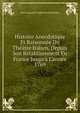 Histoire Anecdotique Et Raisonn?e Du Th??tre Italien, Depuis Son R?tablissement En France Jusqu'? L'ann?e 1769, Jean-Augustin-Julien Desboulmiers 