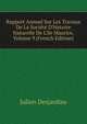 Rapport Annuel Sur Les Travaux De La Soci?t? D'histoire Naturelle De L'?le Maurice, Volume 9 (French Edition), Julien Desjardins 