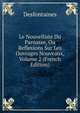 Le Nouvelliste Du Parnasse, Ou Reflexions Sur Les Ouvrages Nouveaux, Volume 2 (French Edition), Desfontaines 
