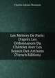 Les M?tiers De Paris: D'apr?s Les Ordonnances Du Ch?telet Avec Les Sceaux Des Artisans (French Edition), Charles Adrien Desmaze 