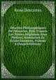 OEuvres Philosophiques De Descartes, Pub. D'apr?s Les Textes Originaux Avee Notices, Sommaires Et ?claircissemens, Volume 4 (French Edition), Rene Descartes 