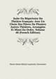 Suite Du Repertoire Du Theatre Francais: Avec Un Choix Des Pieces De Plusiers Autres Theatres, Arrangees Et Mises En Ordre, Volume 48 (French Edition), Pierre Marie Michel Lepeintre Desroches 
