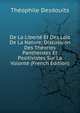 De La Liberte Et Des Lois De La Nature: Discussion Des Theories Pantheistes Et Positivistes Sur La Volonte (French Edition), Theophile Desdouits 