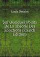 Sur Quelques Points De La Theorie Des Fonctions (French Edition), Louis Desaint 
