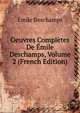 Oeuvres Completes De Emile Deschamps, Volume 2 (French Edition), Emile Deschamps 