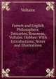 French and English Philosophers: Descartes, Rousseau, Voltaire, Hobbes: With Introductions, Notes and Illustrations, Voltaire 