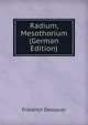 Radium, Mesothorium (German Edition), Friedrich Dessauer 