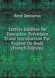 Lettres In?dites De Descartes: Pr?c?d?es D'une Introduction Par Eug?ne De Bud? (French Edition), Rene Descartes 