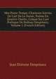 Mes Passe-Temps: Chansons Suivies De L'art De La Danse, Po?me En Quartre Chants, Calqu? Sur L'art Po?tique De Boileau Despr?aux, Volume 1 (French Edition), Jean Etienne Despreaux 
