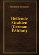 Heilende Strahlen (German Edition), Friedrich Dessauer 