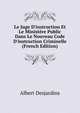 Le Juge D'instruction Et Le Minist?re Public Dans Le Nouveau Code D'instruction Criminelle (French Edition), Albert Desjardins 