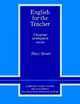 English for the Teacher: A Language Development Course, Mary Spratt 