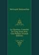 Le Glorieux: Comedie En Cinq Actes Avec Une Preface (French Edition), Nericault Destouches 
