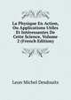 La Physique En Action, Ou Applications Utiles Et Interessantes De Cette Science, Volume 2 (French Edition), Leon Michel Desdouits 