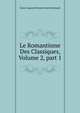 Le Romantisme Des Classiques, Volume 2, part 1, Emile Auguste Etienne Marti Deschanel 