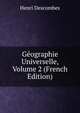 Geographie Universelle, Volume 2 (French Edition), Henri Descombes 