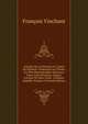 Annales De La Province Et Comt? Du Hainaut: Contenant Les Choses Les Plus Remarquables Advenues Dans Ceste Province, Depuis L'entr?e De Jules C?sar . L'infante Isabelle, Volume 2 (French Edition), Francois Vinchant 