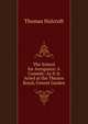 The School for Arrogance: A Comedy: As It Is Acted at the Theatre Royal, Covent Garden, Thomas Holcroft 