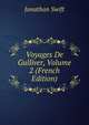 Voyages De Gulliver, Volume 2 (French Edition), Swift, Jonathan, 1667-1745 