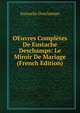 OEuvres Completes De Eustache Deschamps: Le Miroir De Mariage (French Edition), Eustache Deschamps 