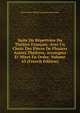Suite Du Repertoire Du Theatre Francais: Avec Un Choix Des Pieces De Plusiers Autres Theatres, Arrangees Et Mises En Ordre, Volume 63 (French Edition), Pierre Marie Michel Lepeintre Desroches 