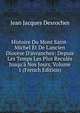 Histoire Du Mont Saint-Michel Et De L'ancien Dioc?se D'avranches: Depuis Les Temps Les Plus Recul?s Jusqu'? Nos Jours, Volume 1 (French Edition), Jean Jacques Desroches 