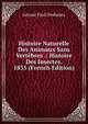 Histoire Naturelle Des Animaux Sans Vertebres .: Histoire Des Insectes. 1835 (French Edition), Gerard Paul Deshayes 