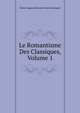 Le Romantisme Des Classiques, Volume 1, Emile Auguste Etienne Marti Deschanel 