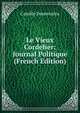 Le Vieux Cordelier: Journal Politique (French Edition), Camille Desmoulins 