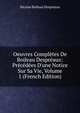 Oeuvres Compl?tes De Boileau Despr?aux: Pr?c?d?es D'une Notice Sur Sa Vie, Volume 1 (French Edition), Nicolas Boileau Despreaux 