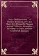 Suite Du Repertoire Du Theatre Francais: Avec Un Choix Des Pieces De Plusiers Autres Theatres, Arrangees Et Mises En Ordre, Volume 68 (French Edition), Pierre Marie Michel Lepeintre Desroches 