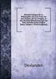 Histoire Critique De La Philosophie: Ou L'on Traite De Son Origine, De Ses Progr?s, & Des Diverses R?volutions Qui Lui Sont Arriv?es Jusqu'? Notre Tems, Volume 1 (French Edition), Deslandes 