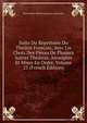Suite Du Repertoire Du Theatre Francais: Avec Un Choix Des Pieces De Plusiers Autres Theatres, Arrangees Et Mises En Ordre, Volume 23 (French Edition), Pierre Marie Michel Lepeintre Desroches 