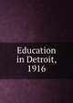 Education in Detroit, 1916, 