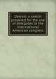 Detroit: a sketch prepared for the use of delegates to the International American congress, 