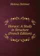 Horace: A Study in Structure (French Edition), Helena Dettmer 