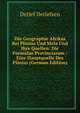Die Geographie Afrikas Bei Plinius Und Mela Und Ihre Quellen: Die Formulae Provinciarum : Eine Hauptquelle Des Plinius (German Edition), Detlef Detlefsen 