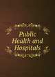 Public Health and Hospitals, 