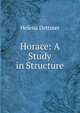 Horace: A Study in Structure, Helena Dettmer 