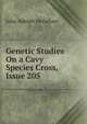 Genetic Studies On a Cavy Species Cross, Issue 205, John Adolph Detlefsen 